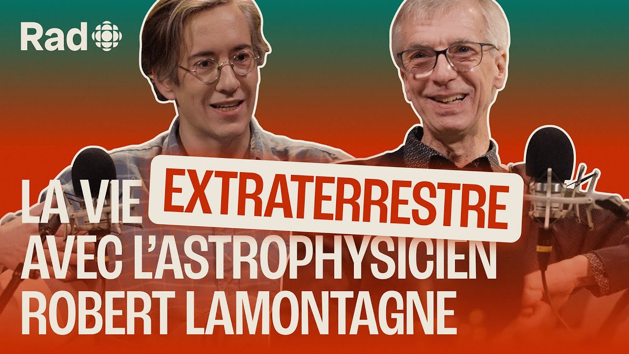 La vie extraterrestre avec lastrophysicien Robert Lamontagne  Le balado de Rad