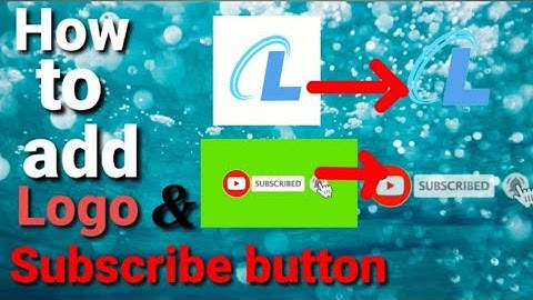 How to add Logo & Subscriber button on YouTube videos | kinemaster |