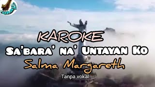 Karoke Toraja SA'BARA'NA' UNTAYAN KO   SALMA MARGARETH