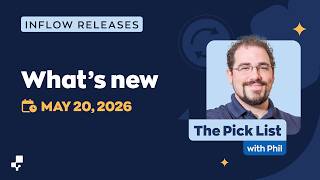 What’s new with inFlow May 20, 2026 Pick List | inFlow Releases