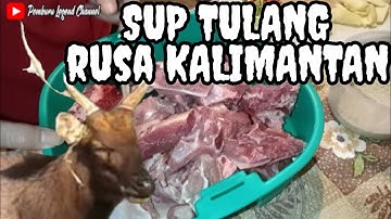 MASAK SUP TULANG RUSA KALIMANTAN CARA TRADISIONAL || SETELAH MASAK LANGSUNG MUKBANG