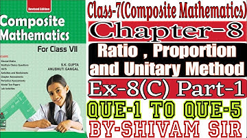 Class-7(Composite Mathematics) Chapter-8(Ratio, Proportion Unitary Method) Ex-8(C) By-Shivam Sir