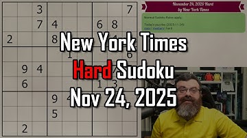 NYT Hard Sudoku Walkthrough | Nov 24, 2025