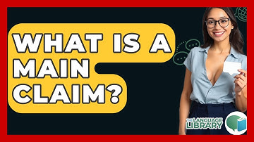 What Is A Main Claim? - The Language Library