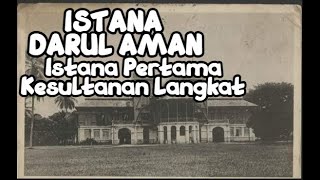 Istana Darul Aman || Istana Pertama Kesultanan Langkat