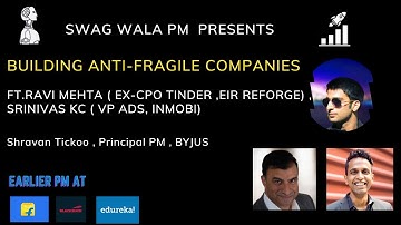 Building Anti-Fragile Startups ft Ravi Mehta ( ex-CPO Tinder ) , Srinivas KC ( VP Ads, Inmobi )