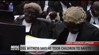 OWO CHURCH ATTACK: DSS WITNESS SAYS HE TOOK CHILDREN TO SAFETY 