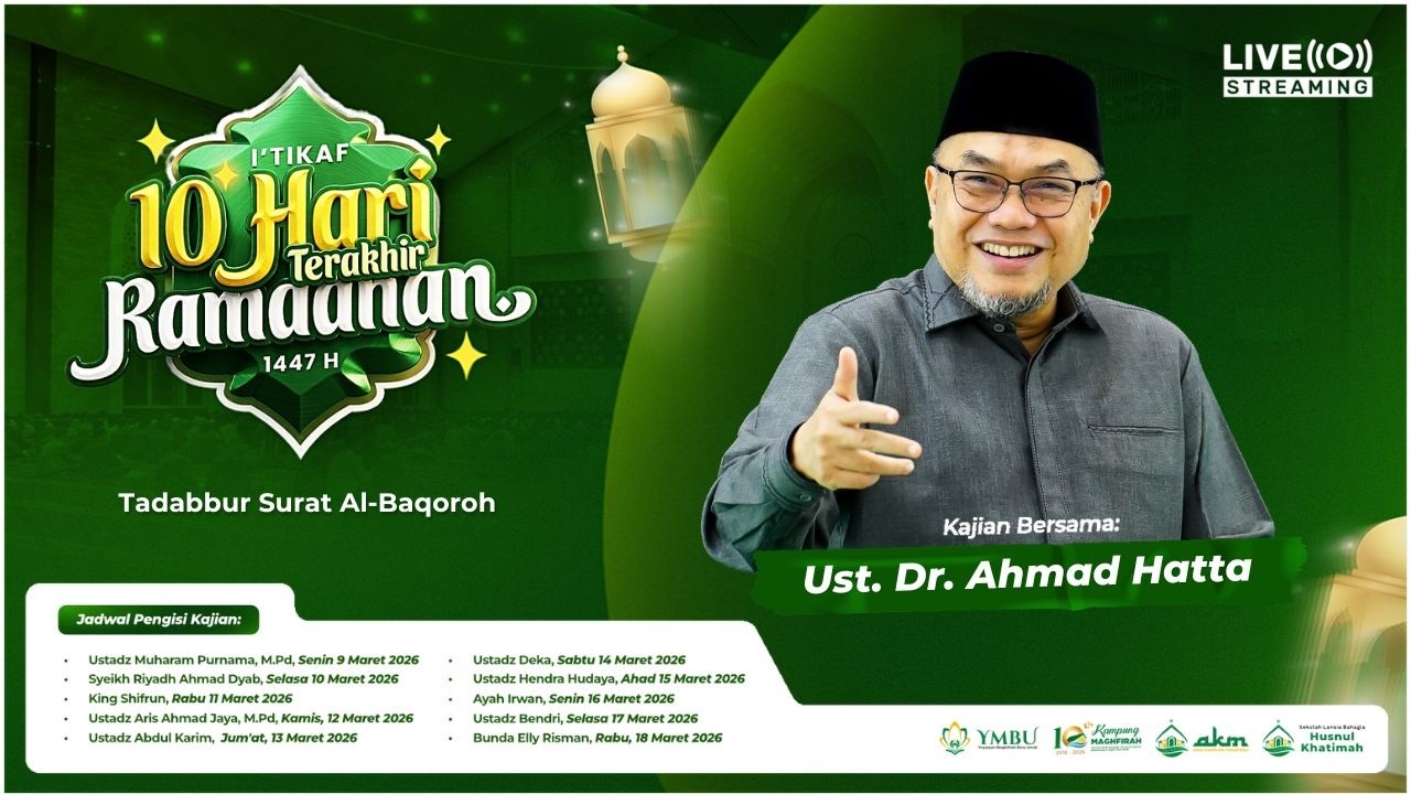 Kajian I'tikaf 10 Malam Terakhir - Ust. Dr. Ahmad Hatta, MA