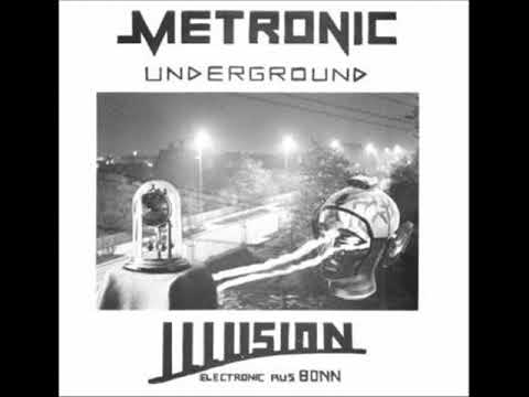 Metronic Underground — 03 Metronic Underground   Illusion