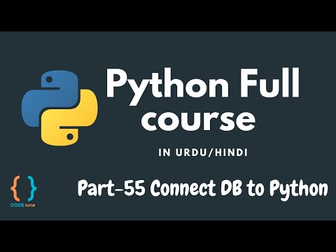 Python Tutorial for Beginners [URDU/HINDI] - #55 Connect with DB in Python