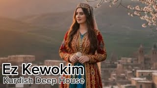 Ez Kevokim - Kurdish Folk Deep House Remix 2026| Kürtce Deep House Remix 2026