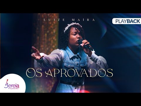 Luize Maíra | Os Aprovados [Playbacks com Letra]