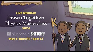 Drawn Together: Physics Masterclass with Blueprint