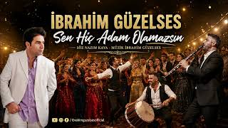 İBRAHİM GÜZELSES - SEN HİÇ ADAM OLAMAZSIN