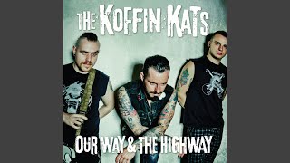 Video thumbnail of "Koffin Kats - For The Good Times"