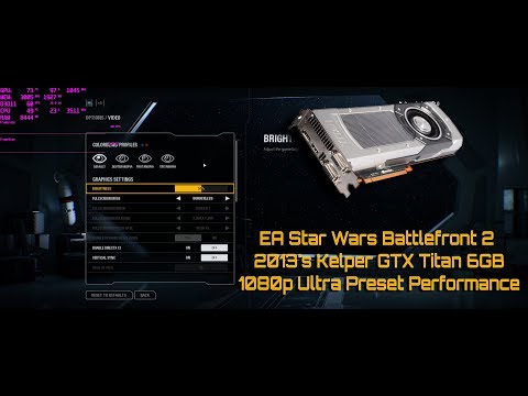 Star Wars Battlefront II 2017 Kelper GTX Titan 6GB 1080p Ultra Preset Performance Benchmark