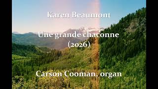 Karen Beaumont — Une grande chaconne (2026) for organ