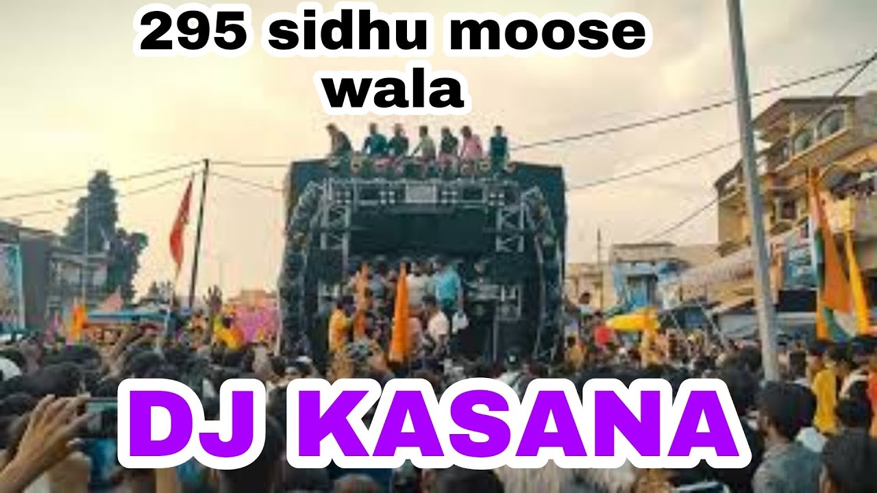 DJ KASANA  295 SIDHU MOOSE WALA 295 ON DJ KASANA  SIDHU TRIBUTE DJ KASANA RISTAL GHAZIABAD