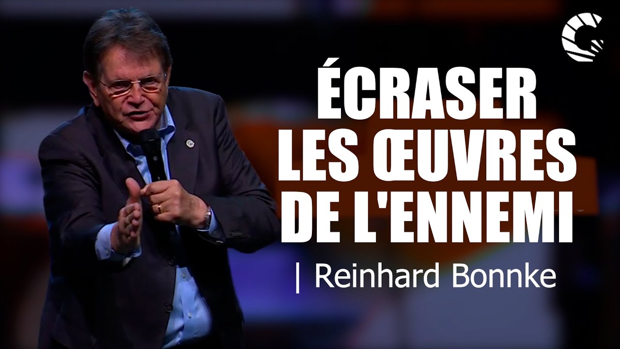 Écraser les œuvres de l'ennemi | Reinhard Bonnke