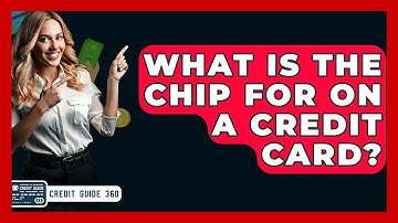 What Is The Chip For On A Credit Card? - CreditGuide360.com
