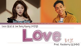 Loco (로꼬) & Lee Sung Kyung (이성경) - Love (러브) Prod.  Rocoberry (로코베리) | Lyrics/가사