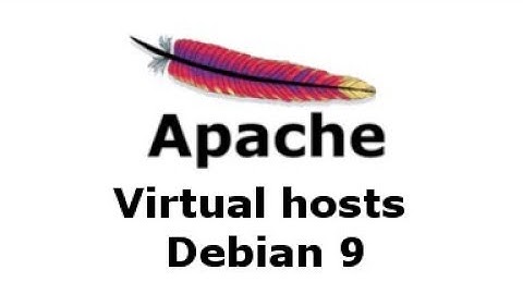 How To Set Up Apache Virtual Hosts on Debian 9