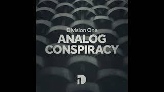 Division One - Analog Conspiracy 010 (August 2017) Guest Las Von