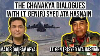 The Chanakya Dialogues With Lt. Gen(R) Syed Ata Hasnain Ft. Major(R) Gaurav Arya