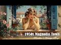 1950s A Nostalgic Magnolia Café Town Rosellea S Vintage Songs 
