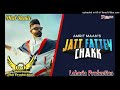 Jatt fattey chak dhol remix amrit maanft dj lakhvinder rai lahoria production new punjabi song 2024