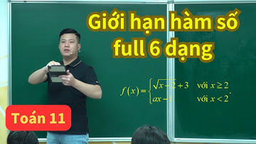Bài 2. Giới hạn hàm số (full dạng) (Toán 11 - SGK mới) | Giới hạn lớp 11 | Thầy Phạm Tuấn