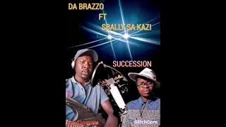 DA BRAZZO FT SBALLY SA KAZI N DJ ARCHIE Succession