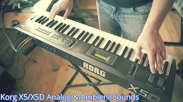 Korg X5D/X5 Custom Analog & Ambient Sounds