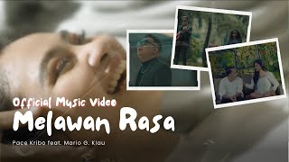 MELAWAN RASA - PACE KRIBO feat. MARIO G KLAU