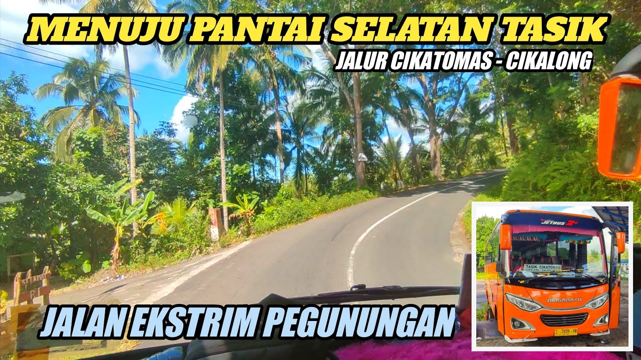 Bus Melewati Jalur Ekstrim!!! Bus Dirgahayu Tasik Cikalong melewati pegunungan Tasikmalaya