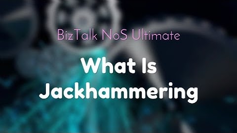 BizTalk NoS: What Is Jackhammering?