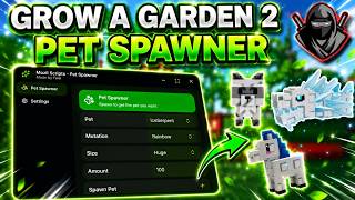 Grow A Garden 2 Script — PET SPAWNER | GIFTABLE | NOT VISUAL | KEYLESS | UNPATCHED