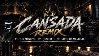 ( CANSADA REMIX ) VICTOR MENDIVIL FT JUNIOR H FT VICTORIA MENDIVIL 