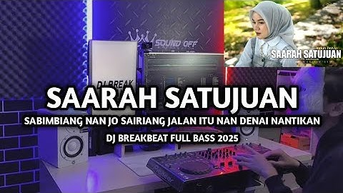 DJ Break Minang Saarah Satujuan Paling Enak 🔥 Remix Terbaru 2025