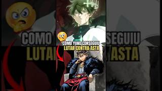 Como Yuno conseguiu lutar contra a antimagia de Asta em Black Clover