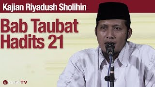 Kajian Riyadush Sholihin #88: Bab Tobat Hadits 21 Bagian 5 - Ustadz Zaid Susanto, Lc