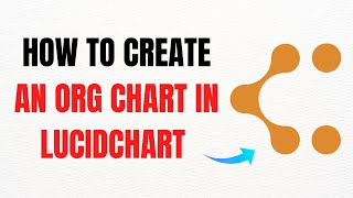 How to Create an Org Chart in Lucidchart – Full Guide