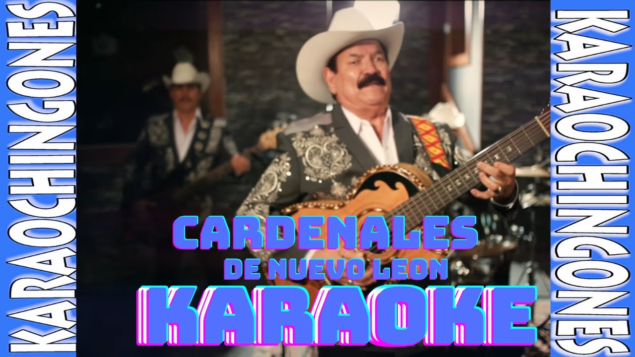 KARAOKE Cardenales de Nuevo León Que nadie sepa. YouTube
