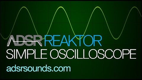 NI Reaktor Quick Tips - Build a Simple Oscilloscope