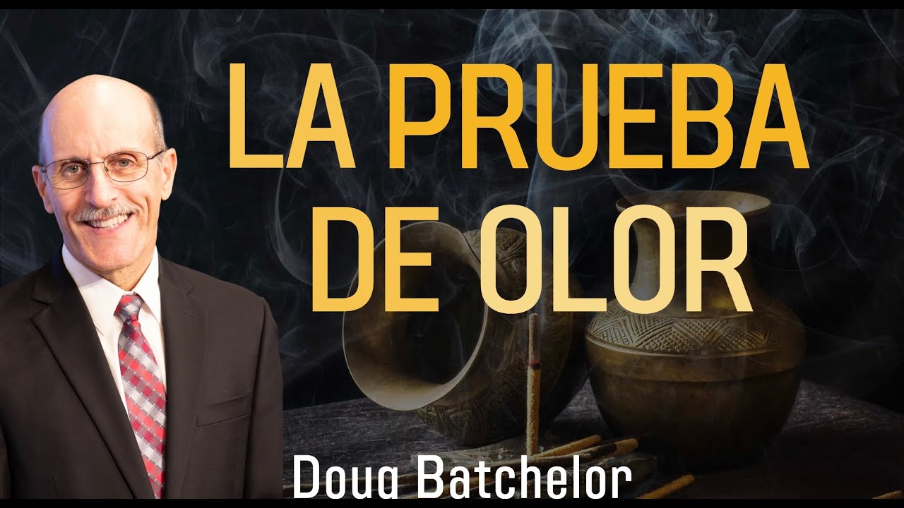 La prueba de olor - Doug Batchelor
