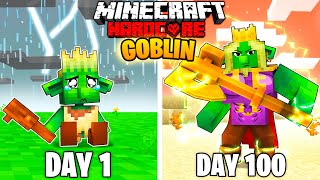 I Survived 100 DAYS as a GOBLIN in Hardcore Minecraft!