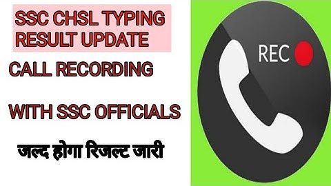 ssc chsl typing result update call recording with ssc  official. Latest update on ssc chsl typing