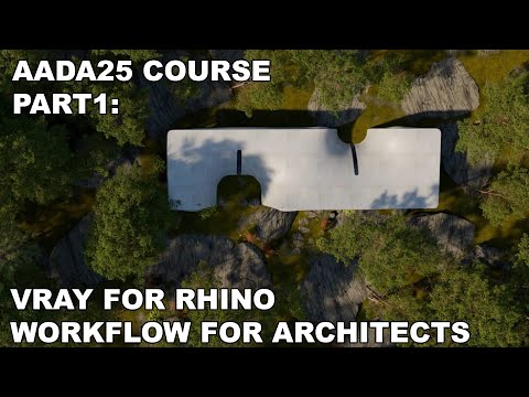 Video: Rendering Architecture in Vray for Rhino - Full course - Part 1/4 (AADA25)