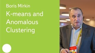 K-means and Anomalous Clustering - Prof. Boris Mirkin