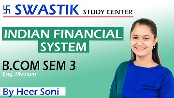 B.Com Sem 3 - Indian Financial System (IFS) - Syllabus Discussion - Eng. medium - By Heer Soni
